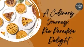 A Culinary Journey Pie Paradise Delight