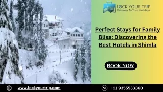 Perfect Stays for Family Bliss Discovering the Best Hotels in Shimla