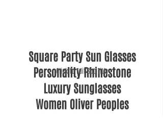 Square Party Sun Glasses Personality Rhinestone Luxury Sunglasses Women Oliver Peoples