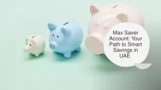 max saver account your path to smart savings in uae