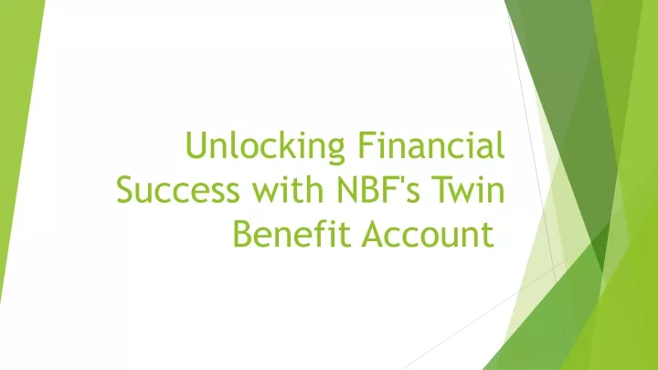 unlocking financial success with nbf s twin benefit account