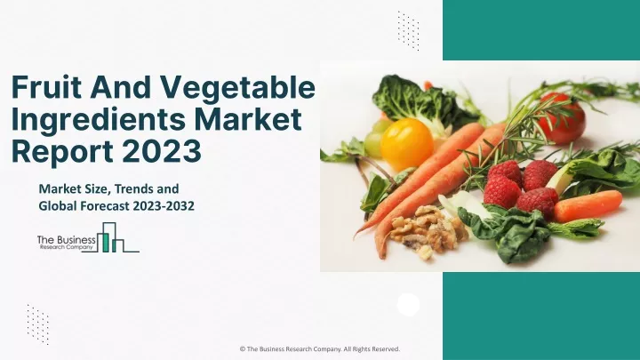 fruit and vegetable ingredients market report 2023