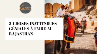 5 Choses Inattendues Géniales à Faire au Rajasthan