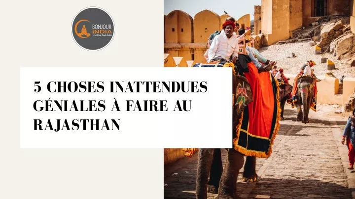 5 choses inattendues g niales faire au rajasthan