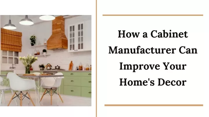 how a cabinet manufacturer can improve your home