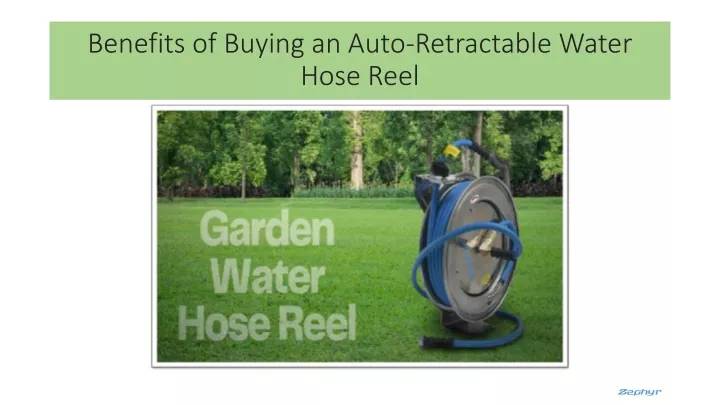 benefits of buying an auto retractable water hose reel