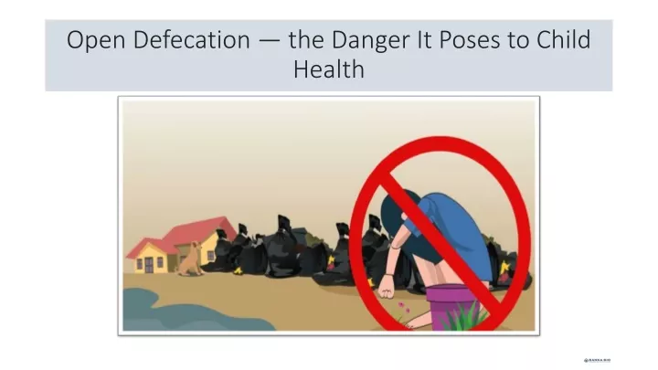 open defecation the danger it poses to child health
