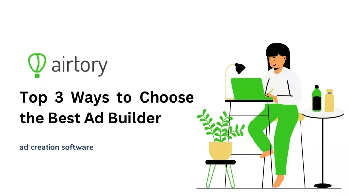 top 3 ways to choose the best ad builder