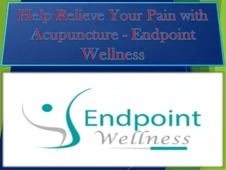 Help Relieve Your Pain with Acupuncture - Endpoint Wellness