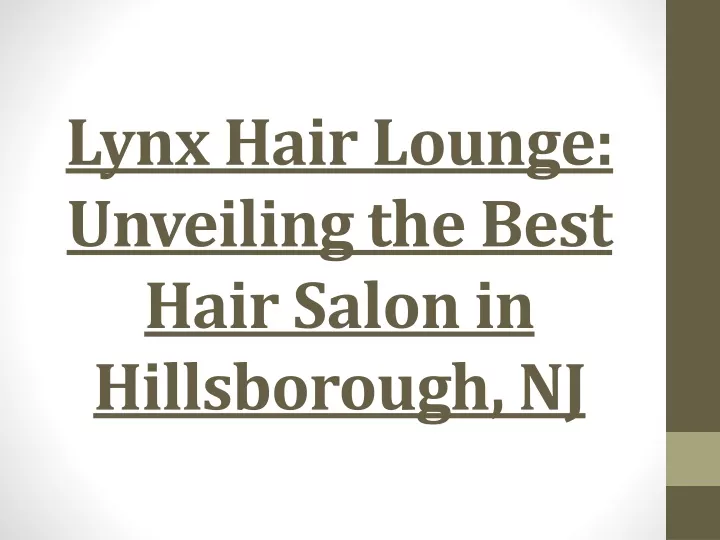 lynx hair lounge unveiling the best hair salon in hillsborough nj