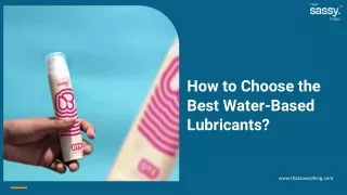 How to Choose the Best Water-Based Lubricants