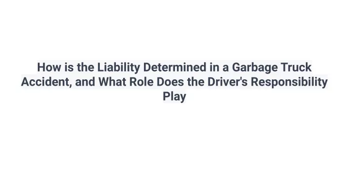 how is the liability determined in a garbage