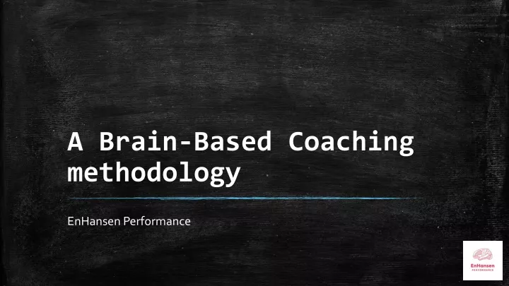 a brain based coaching methodology