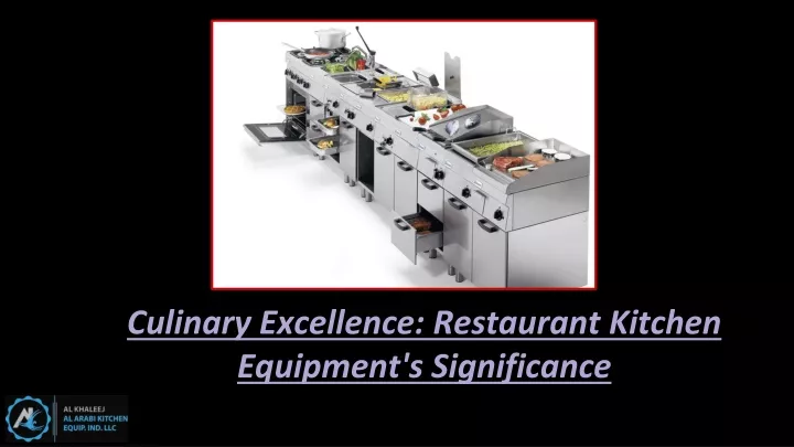 culinary excellence restaurant kitchen equipment s significance