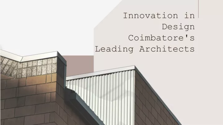 innovation in design coimbatore s leading architects