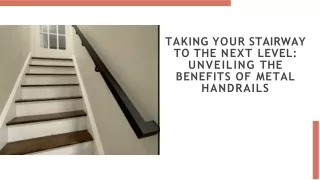 Taking Your Stairway to the Next Level Unveiling the Benefits of Metal Handrails