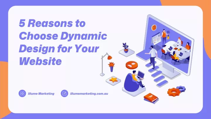 5 reasons to choose dynamic design for your