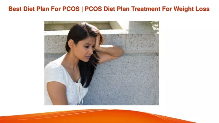 best diet plan for pcos pcos diet plan treatment for weight loss