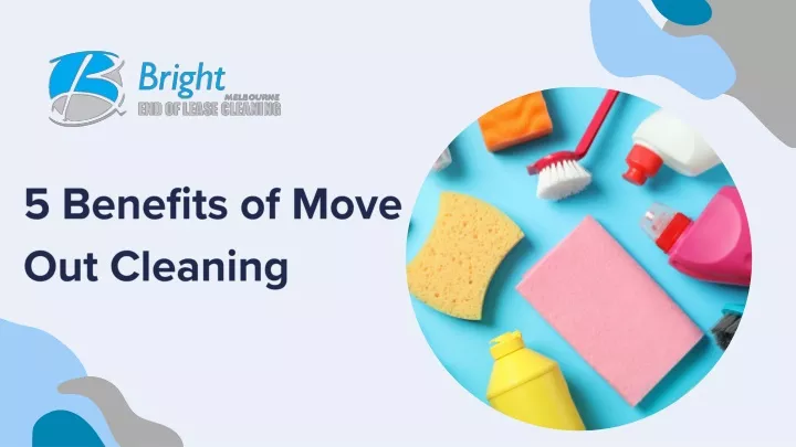 5 benefits of move out cleaning
