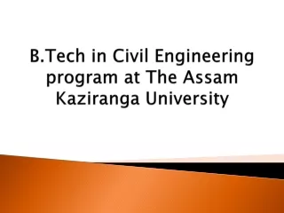 B.Tech in Civil Engineering program at The Assam Kaziranga University