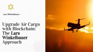 Upgrade Air Cargo with Blockchain The Lars Winkelbauer Approach