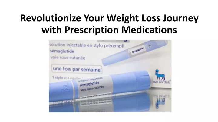 PPT - Revolutionize Your Weight Loss Journey With Prescription ...