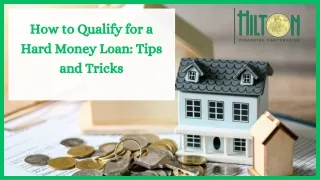 How to Qualify for a Hard Money Loan Tips and Tricks