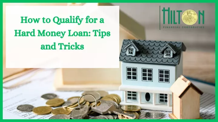 how to qualify for a hard money loan tips