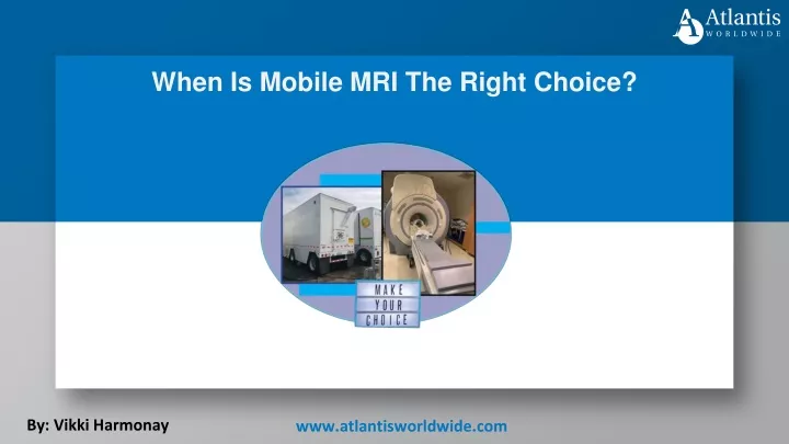 when is mobile mri the right choice