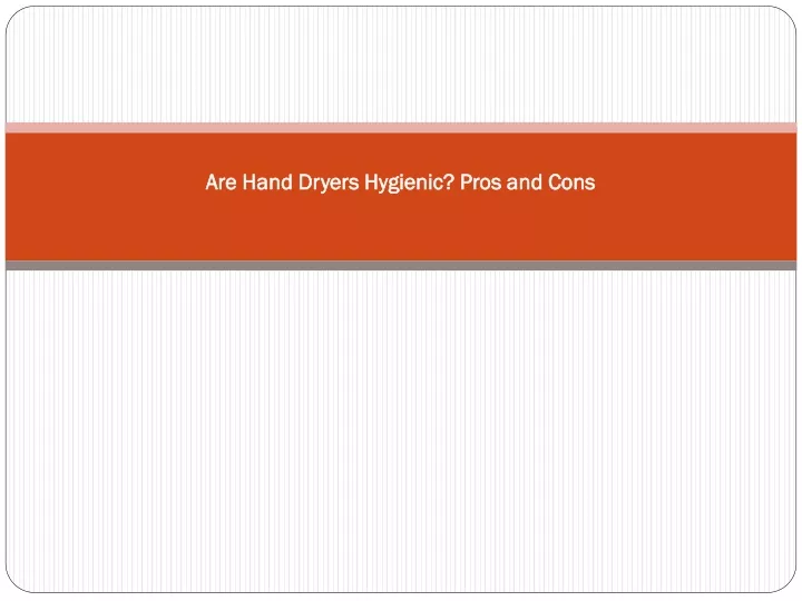 are hand dryers hygienic pros and cons