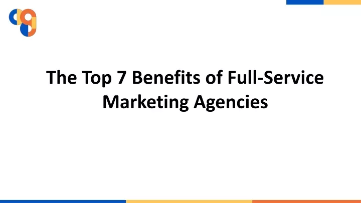 the top 7 benefits of full service marketing
