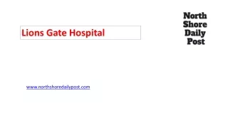 Lions Gate Hospital - www.northshoredailypost.com
