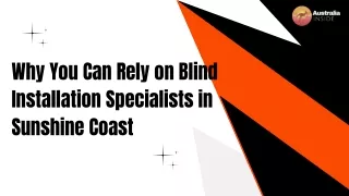 Why You Can Rely on Blind Installation Specialists in Sunshine Coast