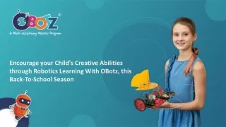 Encourage your Child's Creative Abilities through Robotics Learning With OBotz, this Back-To-School Season