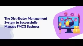 The Distributor Management System to Successfully Manage FMCG Business