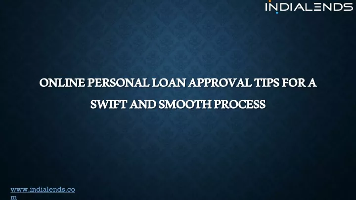 online personal loan approval tips for a swift and smooth process