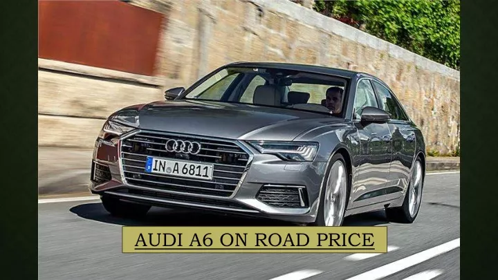audi a6 on road price