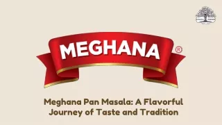 Meghana Pan Masala: A Flavorful Journey of Taste and Tradition