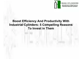 Boost Efficiency And Productivity With Industrial Cylinders 5 Compelling Reasons To Invest in Them