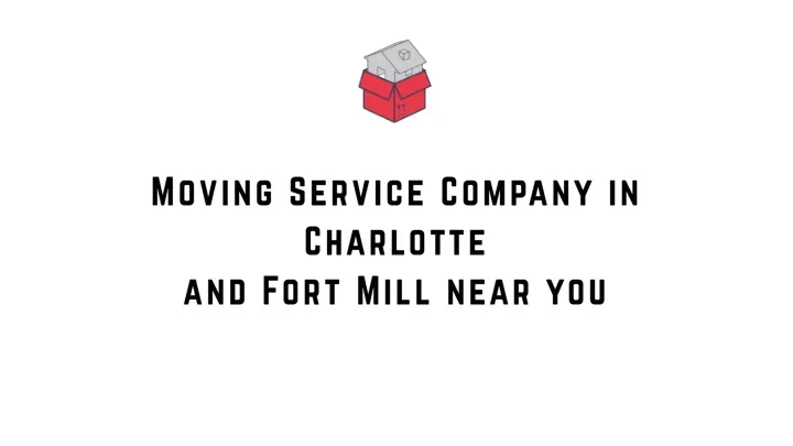 moving service company in charlotte and fort mill