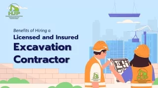 Benefits of Hiring a Licensed and Insured Excavation Contractor