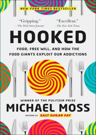 PDF/READ [PDF READ ONLINE] Hooked: Food, Free Will, and How the Food Giants Expl