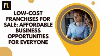 Low-Cost Franchises for Sale Affordable Business Opportunities for Everyone