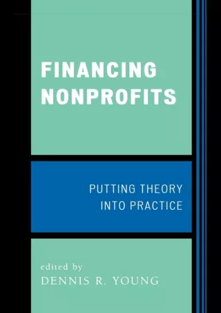 [PDF] DOWNLOAD Read ebook [PDF]  Financing Nonprofits: Putting Theory into Pract