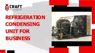 Optimize Business with  Commercial Refrigeration Condensing Unit