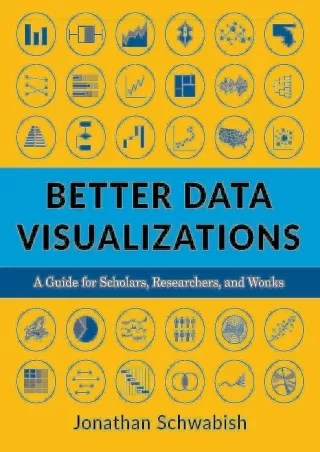 PDF/READ [PDF] DOWNLOAD  Better Data Visualizations: A Guide for Scholars, Resea