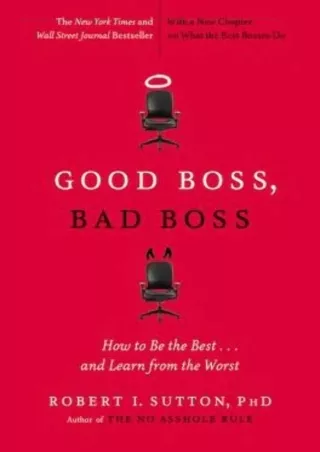 PDF_ [PDF READ ONLINE] Good Boss, Bad Boss: How to Be the Best... and Learn from