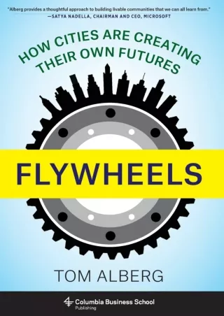 [READ DOWNLOAD] [PDF] DOWNLOAD  Flywheels: How Cities Are Creating Their Own Fut