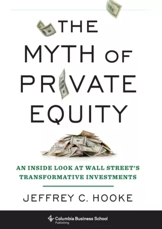 get [PDF] Download PDF/READ  The Myth of Private Equity: An Inside Look at Wall