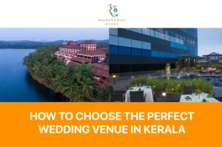 How to Choose the Perfect Wedding Venue in Kerala | Wedding Destinations in Kera